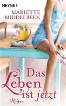 Mariette Middelbeek - Das Leben ist jetzt