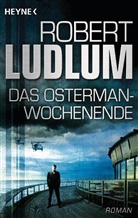 Robert Ludlum - Das Osterman-Wochenende