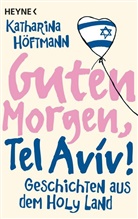Katharina Höftmann - Guten Morgen, Tel Aviv!