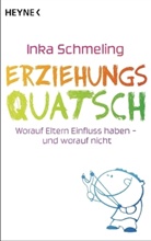 Inka Schmeling - Erziehungsquatsch
