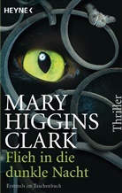 Mary H Clark, Mary Higgins Clark - Flieh in die dunkle Nacht
