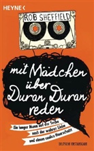 Rob Sheffield - Mit Mädchen über Duran Duran reden