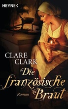 Clare Clark - Die französische Braut