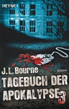 J L Bourne, J. L. Bourne, J.L. Bourne - Tagebuch der Apokalypse. Bd.3