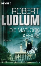 Robert Ludlum - Die Matlock-Affäre