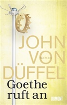John Düffel, John von Düffel, John von Düffel - Goethe ruft an