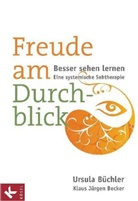 Becker, Klaus J. Becker, Klaus Jürgen Becker, Büchle, Ursul Büchler, Ursula Büchler - Freude am Durchblick