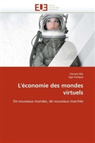 Collectif, Ugo Fordyce, Vincen Mir, Vincent Mir - L economie des mondes virtuels