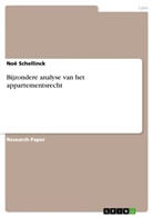 Noë Schellinck - Bijzondere analyse van het appartementsrecht