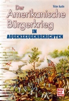 Victor Austin, Victo Austin, Victor Austin - Der Amerikanische Bürgerkrieg in Augenzeugenberichten