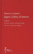Remco Campert - Jagen, Leben, Erinnern