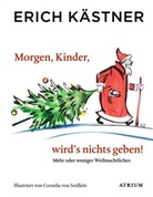 Erich Kästner, Cornelia Seidlein, Cornelia von Seidlein, Sylvi List, Sylvia List - Morgen, Kinder, wird's nichts geben!