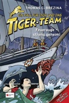 Thomas Brezina, Thomas C Brezina, Thomas C. Brezina, Naomi Fearn, Lorn Egan - Ein Fall für dich und das Tiger-Team - Bd.18: Ein Fall für dich und das Tiger-Team - Feuerauge - streng geheim!