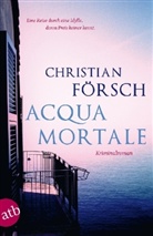 Christian Försch - Acqua Mortale