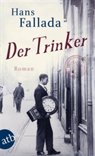 Hans Fallada - Der Trinker