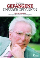 Alex Pattakos - Gefangene unserer Gedanken