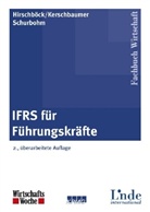 Hirschböc, Günthe Hirschböck, Günther Hirschböck, Kerschbaume, Helmu Kerschbaumer, Helmut Kerschbaumer... - IFRS für Führungskräfte