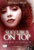 Richelle Mead - Succubus on Top