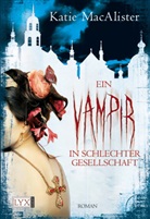 Katie Macalister - Ein Vampir in schlechter Gesellschaft