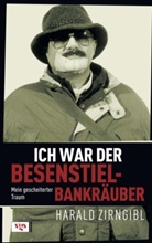 Bachmann, Zirngib, Harald Zirngibl - Ich war der Besenstielbankräuber