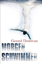 Gerard Donovan - Morgenschwimmer