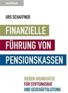 Urs Schaffner - Finanzielle Führung von Pensionskassen (f. d. Schweiz)