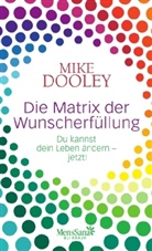 Mike Dooley - Die Matrix der Wunscherfüllung