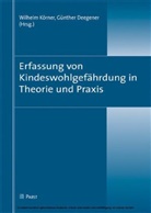 Deegene, Deegener, Deegener, Günther Deegener, Körne, Wilhel Körner... - Erfassung von Kindeswohlgefährdung in Theorie und Praxis