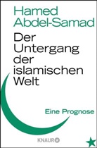 Abdel-Samad, Hamed Abdel-Samad - Der Untergang der islamischen Welt