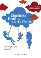 Susanne Mockler, Rosita Tscherner - Glückliche Familie, starke Kinder