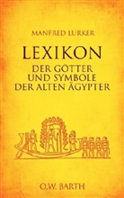 Manfred Lurker - Lexikon der Götter und Symbole der alten Ägypter