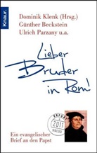 Günthe Beckstein, Günther Beckstein, Ullrich Parzany, Ulrich Parzany, Christine Schirrmacher, Domini Klenk... - Lieber Bruder in Rom!