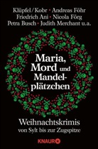 Friedrich Ani, Friedrich u a Ani, Zoë Beck, Helga Beyersdörfer, Doris Bezler, Richard Birkefeld... - Maria, Mord und Mandelplätzchen