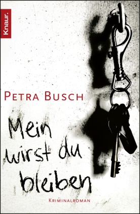 Petra Busch - Mein wirst du bleiben - Kriminalroman