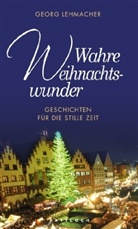 Georg Lehmacher - Wahre Weihnachtswunder