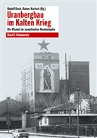 Boc, Rudol Boch, Rudolf Boch, Karlsc, Karlsch, Karlsch... - Uranbergbau im Kalten Krieg - 2: Uranbergbau im Kalten Krieg - Bd. 2