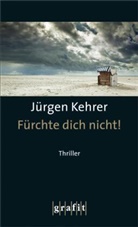 Jürgen Kehrer - Fürchte dich nicht!
