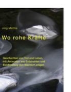 Jürg Mathis - Wo rohe Kräfte sinnlos walten
