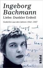 Ingeborg Bachmann - Liebe: Dunkler Erdteil