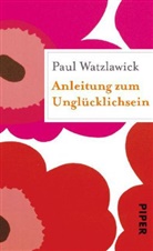 Paul Watzlawick - Anleitung zum Unglücklichsein