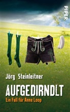 Jörg Steinleitner - Aufgedirndlt
