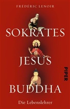 Frédéric Lenoir - Sokrates Jesus Buddha