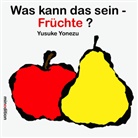 Yusuke Yonezu, Yusuke Yonezu - Was kann das sein? - Früchte
