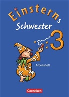 Annette Högerle, Wiebk Gerstenmaier, Wiebke Gerstenmaier, Sonj Grimm, Sonja Grimm, Annette Högerle... - Einsterns Schwester, 3. Schuljahr: Einsterns Schwester - Sprache und Lesen - Ausgabe 2009 - 3. Schuljahr