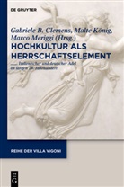 Gabriele B. Clemens, Malt König, Malte König, Marco Meriggi - Hochkultur als Herrschaftselement