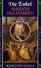 Regina-Bianca Kubitscheck - Die Enkel Augusts des Starken