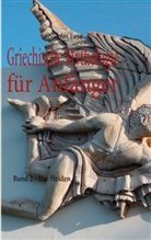 Nicolas Faye, Nicolas Fayé - Griechische Mythologie für Anfänger - 2: Die Helden