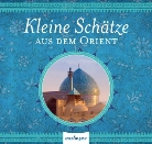 Kleine Schätze aus dem Orient