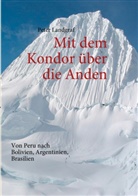 Peter Landgraf - Mit dem Kondor über die Anden