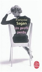Françoise Sagan, Sagan, F. Sagan, Francoise Sagan, Françoise Sagan, Françoise (1935-2004) Sagan... - Un profil perdu